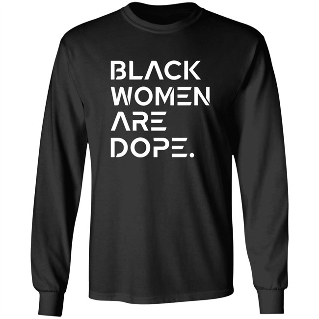 Black Women Are Dope Shirt Black Women Are Dope Shirt