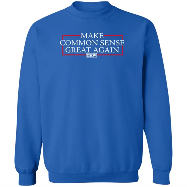 Make Common Sense Great Again Tkw Shirt Terrence K Williams Make Common Sense Great Again Tkw Shirt Terrence K Williams