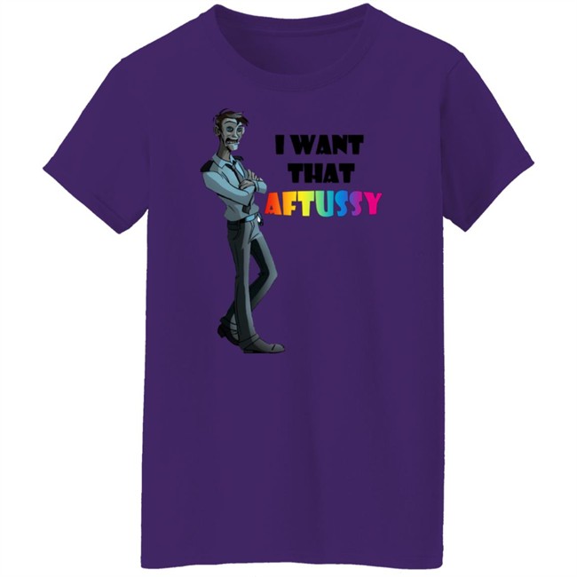 Summer I Want That Aftussy Shirt I Want William Afton Summer I Want That Aftussy Shirt I Want William Afton