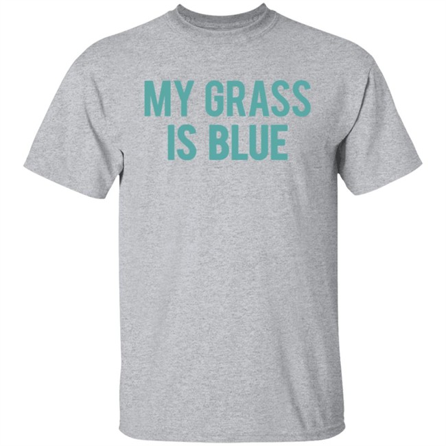 Alex The Pirate My Grass Is Blue Shirt Alex The Pirate My Grass Is Blue Shirt