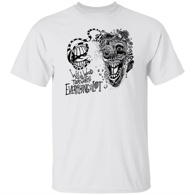 Will Wood And The Tapeworms Everything Is A Lot Shirt Will Wood Merch