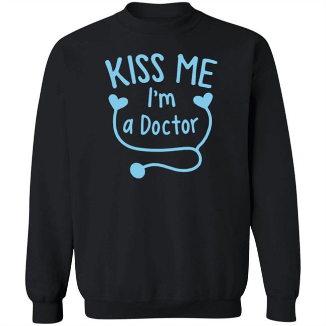 Kiss Me I'm A Doctor Shirt Mathias Wargon Kiss Me I'm A Doctor Shirt Mathias Wargon