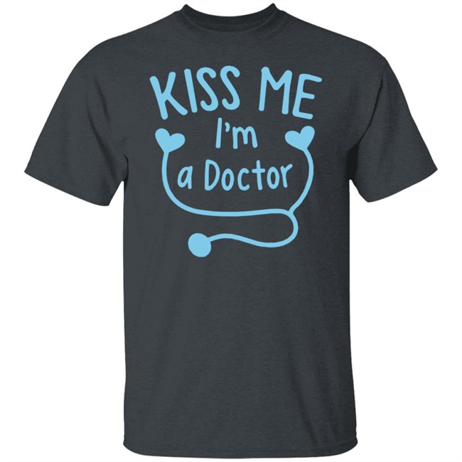 Kiss Me I'm A Doctor Shirt Mathias Wargon