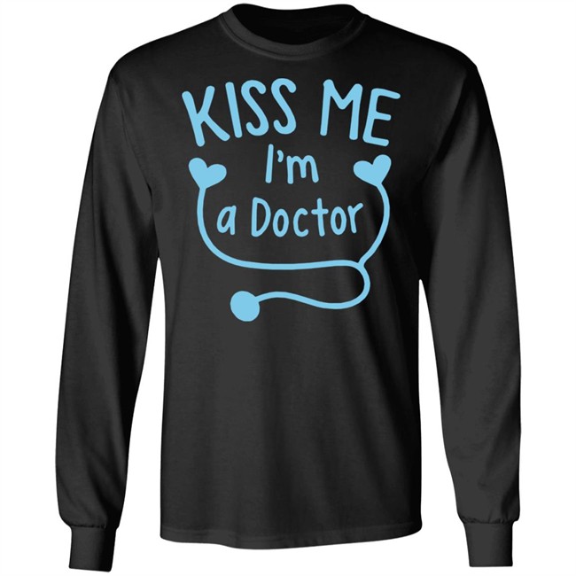 Kiss Me I'm A Doctor Shirt Mathias Wargon Kiss Me I'm A Doctor Shirt Mathias Wargon
