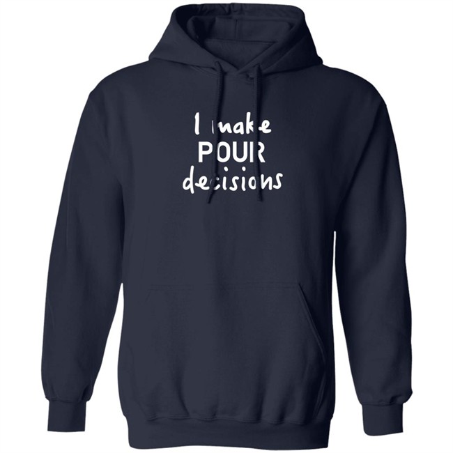 Pedro Pascal I Make Pour Decisions Shirt Calgary HBOs The Lastof Us Pedro Pascal I Make Pour Decisions Shirt Calgary HBOs The Lastof Us