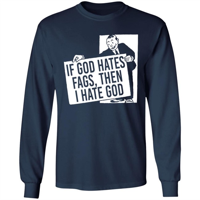 If God Hates Fags Then I Hate God Shirt No Gods No Masters Merch Existaint If God Hates Fags Then I Hate God Shirt No Gods No Masters Merch Existaint