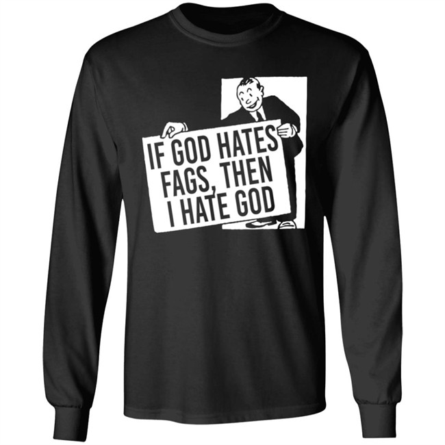 If God Hates Fags Then I Hate God Shirt No Gods No Masters Merch Existaint If God Hates Fags Then I Hate God Shirt No Gods No Masters Merch Existaint