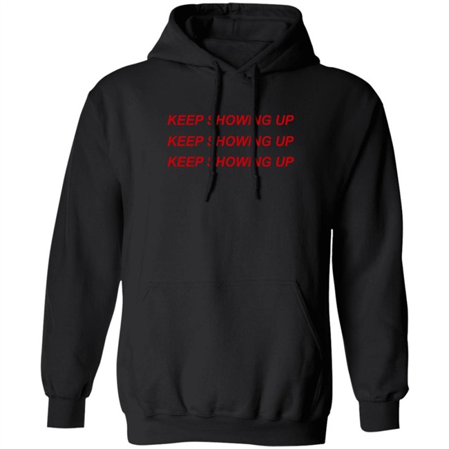 Keep Showing Up Hoodie Rachel Bonnetta Keep Showing Up Hoodie Rachel Bonnetta