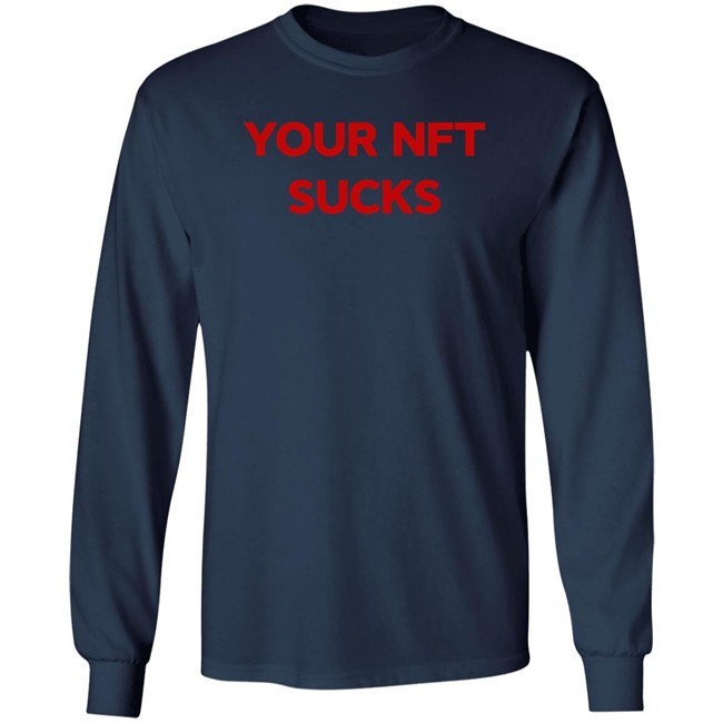 Your Nft Sucks T Shirt Black Vohlii Your Nft Sucks T Shirt Black Vohlii