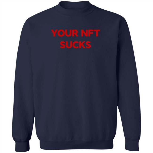 Your Nft Sucks T Shirt Black Vohlii Your Nft Sucks T Shirt Black Vohlii