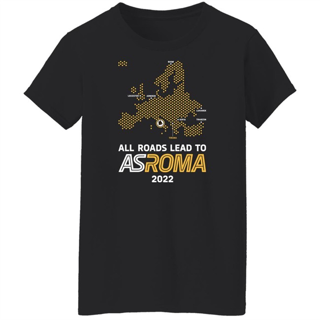 As Roma Merchandise All Roads Lead To As Roma 2022 Shirts Roma'nın Şampiyonluk T Shirts As Roma Merchandise All Roads Lead To As Roma 2022 Shirts Roma'nın Şampiyonluk T Shirts