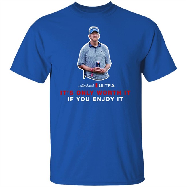 Michelob Ultra Guy It's Only Worth It If You Enfoy It Shirt Shooter Mcgavin Shop Beer Gear Merch Michelob Ultra Guy It's Only Worth It If You Enfoy It Shirt Shooter Mcgavin Shop Beer Gear Merch