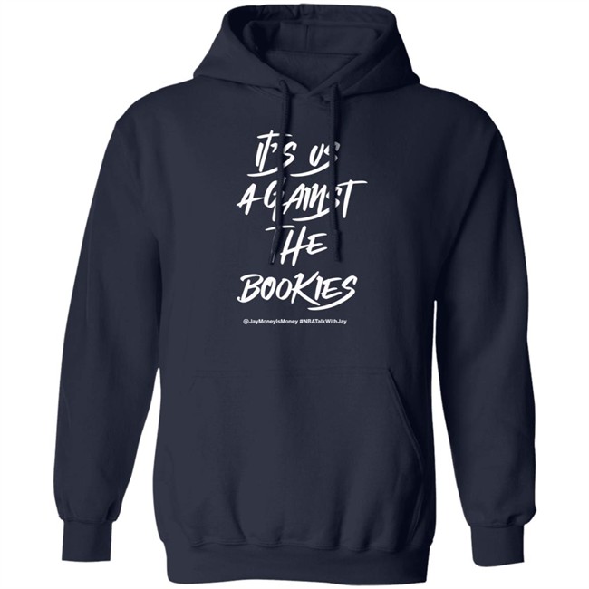 Jay Money Is Money It's Us Against The Bookies Shirt It's Us Against The Bookies Shirt Jay Money Is Money