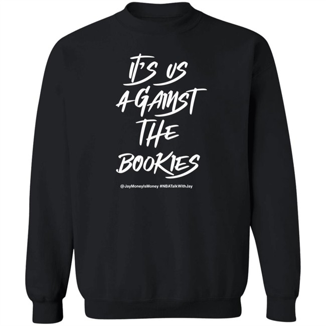 Jay Money Is Money It's Us Against The Bookies Shirt Jay Money Is Money It's Us Against The Bookies Shirt