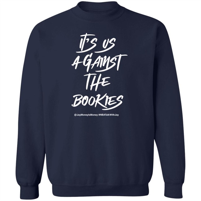 Jay Money Is Money It's Us Against The Bookies Shirt Jay Money Is Money It's Us Against The Bookies Shirt