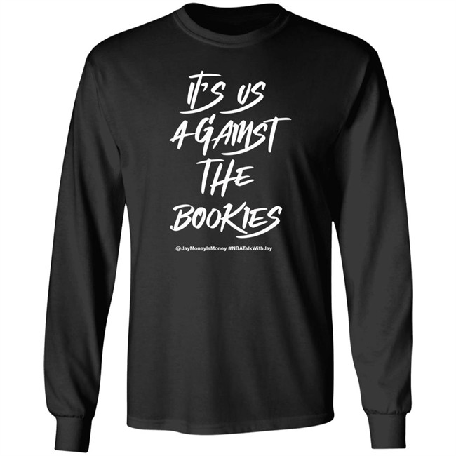 Jay Money Is Money It's Us Against The Bookies Shirt Jay Money Is Money It's Us Against The Bookies Shirt