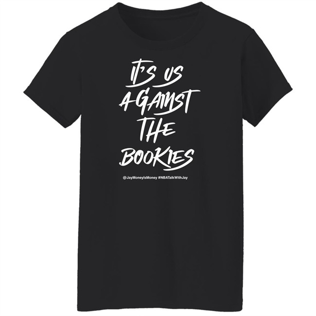 Jay Money Is Money It's Us Against The Bookies Shirt Jay Money Is Money It's Us Against The Bookies Shirt