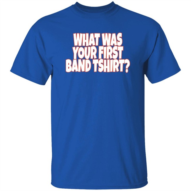 What Was Your First Band Tshirt Shirt Rock N Roll Nation Live Rock N Roll Nation Live What Was Your First Band Tshirt Shirt