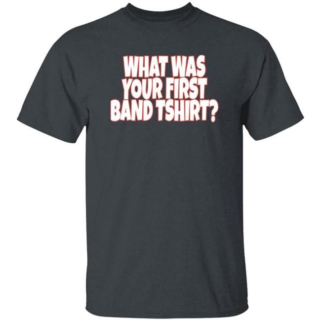What Was Your First Band Tshirt Shirt Rock N Roll Nation Live Rock N Roll Nation Live What Was Your First Band Tshirt Shirt