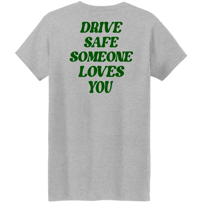 Bluejadefinds Merch Drive Safe Someone Loves You Hoodie Bluejadefinds Merch Drive Safe Someone Loves You Hoodie