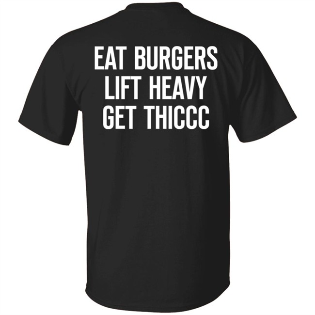 Lil Thiccc Eat Burgers Lift Heavy Get Thiccc Shirt Khabib Nurmagomedov Lil Thiccc Merch