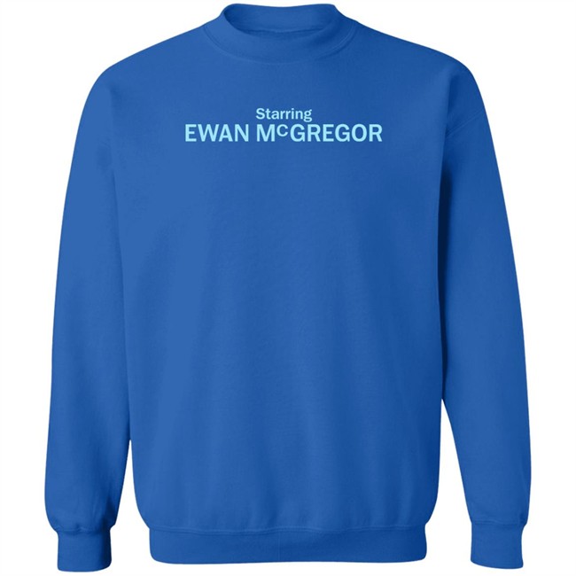 Starring Ewan Mcgregor Shirt Super Yaki Merch Starring Ewan Mcgregor Shirt Super Yaki Merch