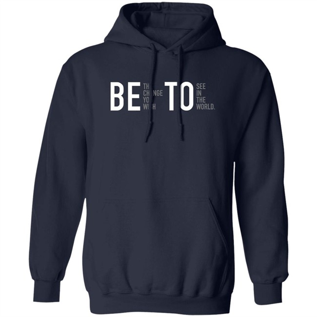 Associated Press Governor Beto O'rourke Be The Change You Wish To See In The World Shirt Be The Change You Wish To See In The World Shirt Governor Beto O'rourke Associated Press