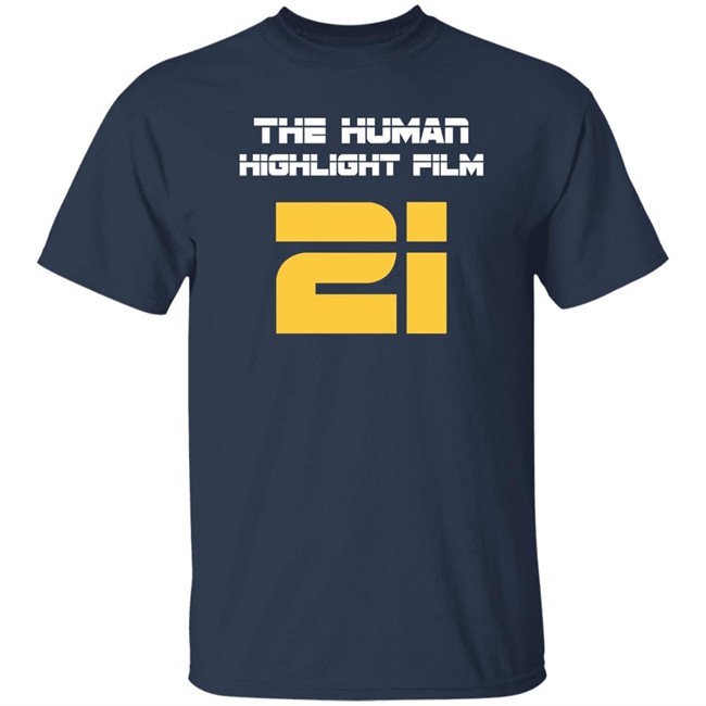The Human Highlight Film 21 Tee Super 70s Sports Store Merch Super 70s Sports Store Merch The Human Highlight Film 21 Tee