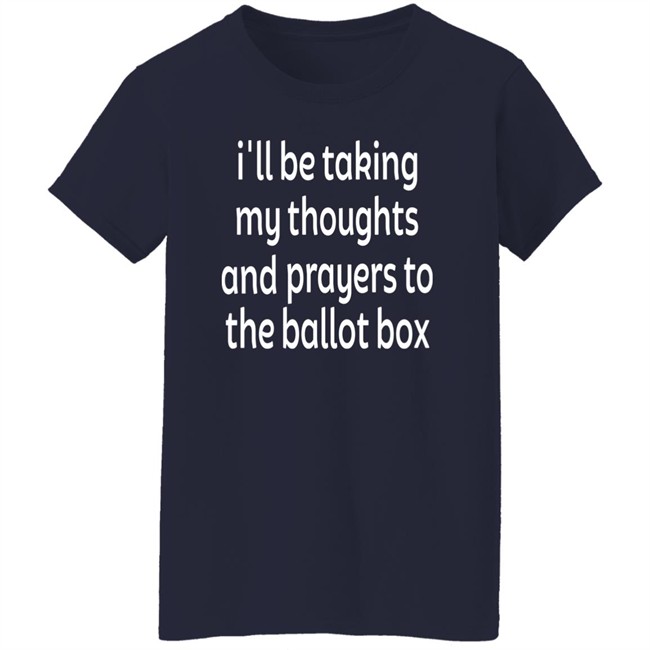 I'll Be Taking My Thoughts And Prayers To The Ballot Box Shirt Colin Kaepernick Emily Winston I'll Be Taking My Thoughts And Prayers To The Ballot Box Shirt Emily Winston Colin Kaepernick