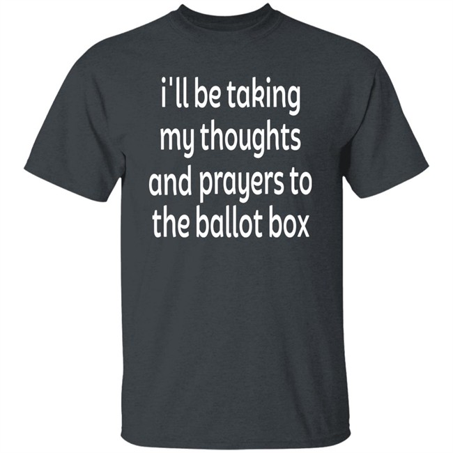 I'll Be Taking My Thoughts And Prayers To The Ballot Box Shirt Colin Kaepernick Emily Winston I'll Be Taking My Thoughts And Prayers To The Ballot Box Shirt Colin Kaepernick Emily Winston
