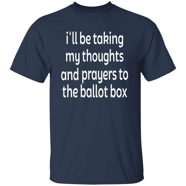I'll Be Taking My Thoughts And Prayers To The Ballot Box Shirt Colin Kaepernick Emily Winston Colin Kaepernick I'll Be Taking My Thoughts And Prayers To The Ballot Box Shirt Emily Winston