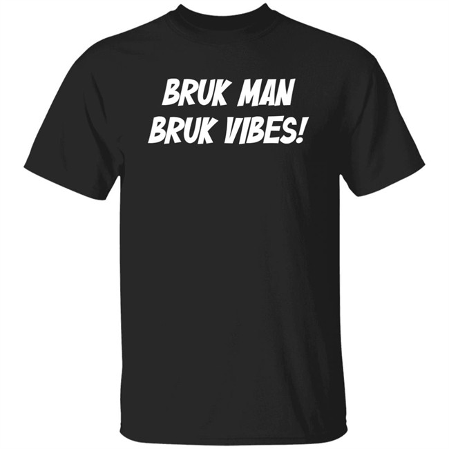 Danirooksxo Bruk Man Bruk Vibes Shirt