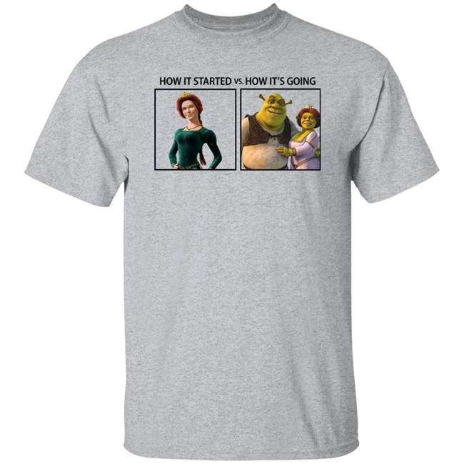 Fiona And Shrek How It Started Vs How It's Going Shirt Fiona And Shrek How It Started Vs How It's Going Shirt