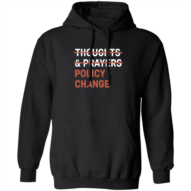 Thoughts & Prayers Policy Change Shirt Tony Myriad Tony Myriad Thoughts & Prayers Policy Change Shirt