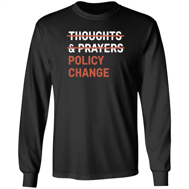 Thoughts & Prayers Policy Change Shirt Tony Myriad Tony Myriad Thoughts & Prayers Policy Change Shirt
