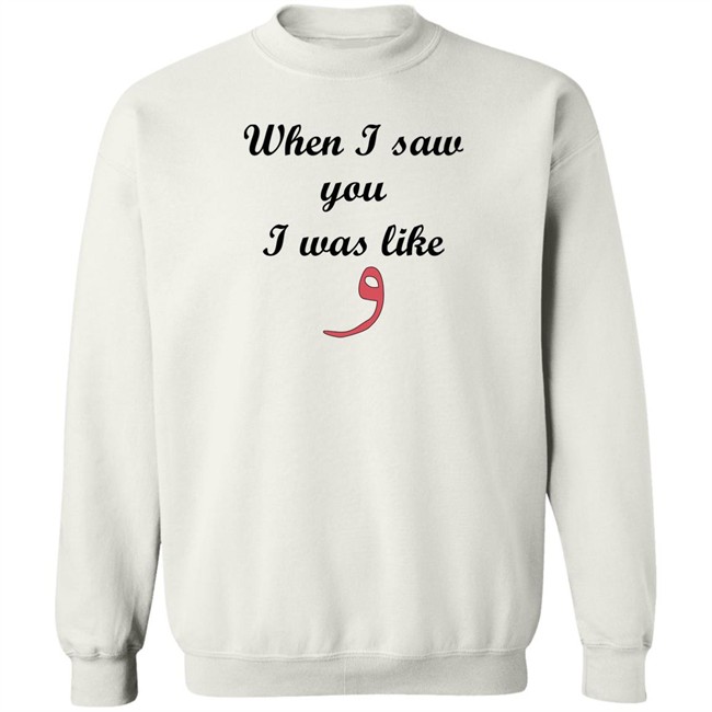 Raybangzt Weewoo When I Saw You I Was Like T Shirt