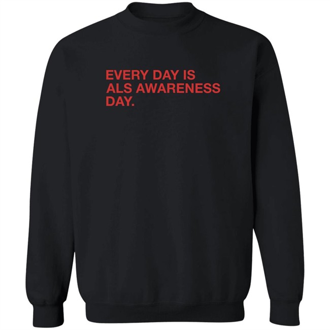 Obvious Shirts Jon Sciambi Every Day Is Als Awareness Day Shirt Every Day Is Als Awareness Day Shirt Obvious Shirts Jon Sciambi