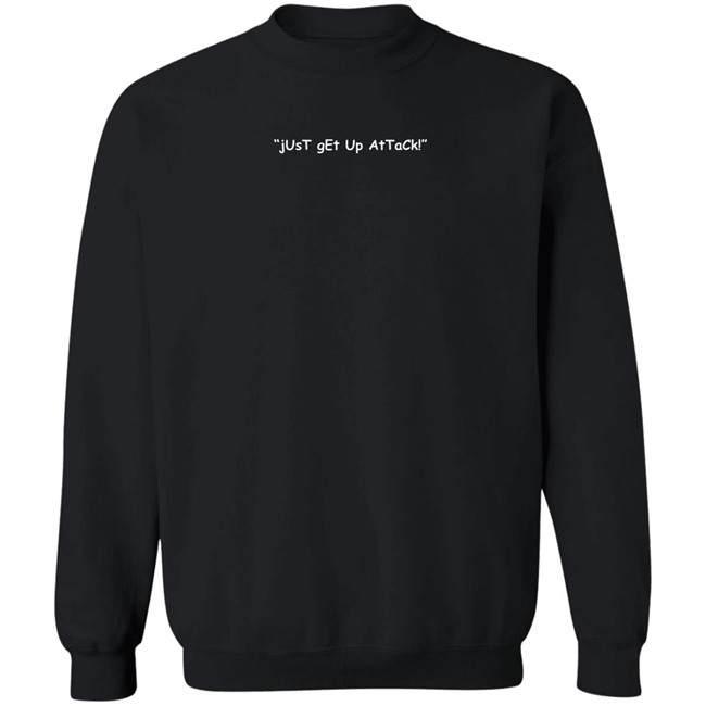Just Get Up Attack Shirt The Gimvitational Shop Merch Jabuki Yoe Yabuki