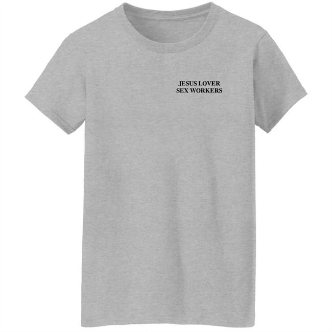 Jesus Loves Sex Workers T Shirt Astraeagoods Merch Astraeagoods Merch Jesus Loves Sex Workers T Shirt