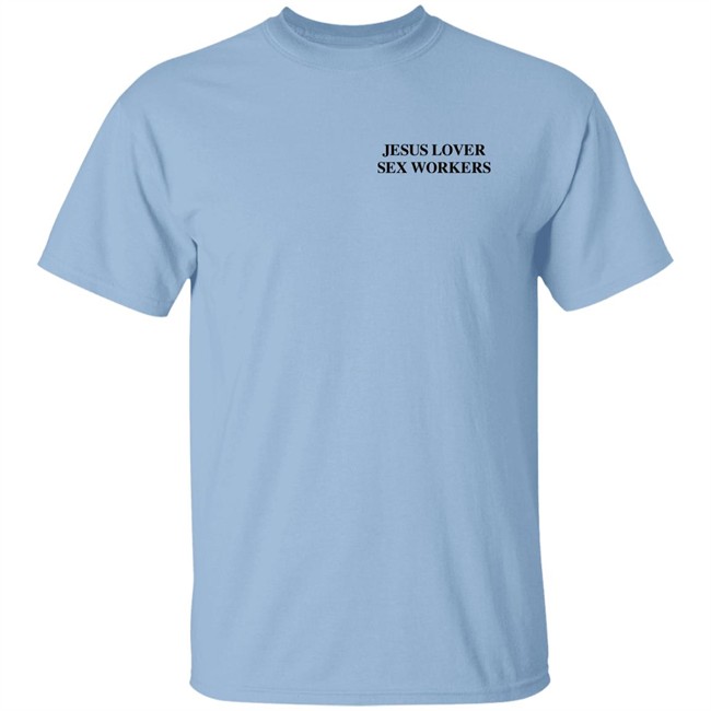 Jesus Loves Sex Workers T Shirt Astraeagoods Merch Astraeagoods Merch Jesus Loves Sex Workers T Shirt