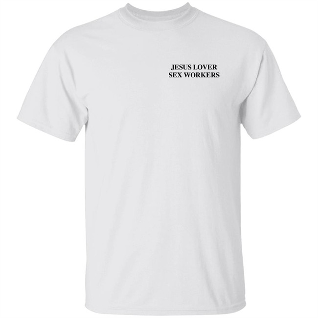 Jesus Loves Sex Workers T Shirt Astraeagoods Merch Jesus Loves Sex Workers T Shirt Astraeagoods Merch