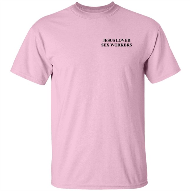 Jesus Loves Sex Workers T Shirt Astraeagoods Merch Jesus Loves Sex Workers T Shirt Astraeagoods Merch