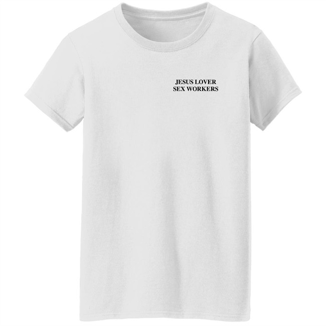 Jesus Loves Sex Workers T Shirt Astraeagoods Merch Astraeagoods Merch Jesus Loves Sex Workers T Shirt