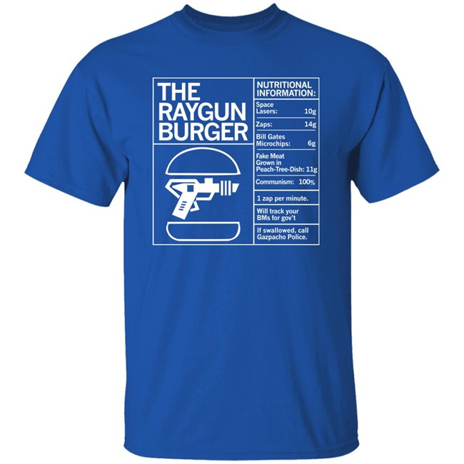 The Raygun Burger Nutritional Information Gazpacho Police Peach Tree Dish Shirt Raygun Merch Marjorie Taylor Greene The Raygun Burger Nutritional Information Gazpacho Police Peach Tree Dish Shirt Marjorie Taylor Greene Raygun Merch