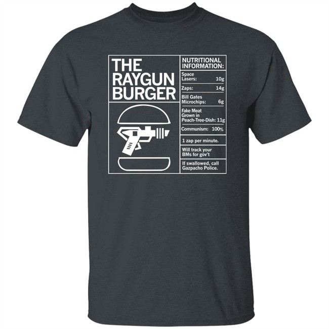 The Raygun Burger Nutritional Information Gazpacho Police Peach Tree Dish Shirt Raygun Merch Marjorie Taylor Greene The Raygun Burger Nutritional Information Gazpacho Police Peach Tree Dish Shirt Raygun Merch Marjorie Taylor Greene