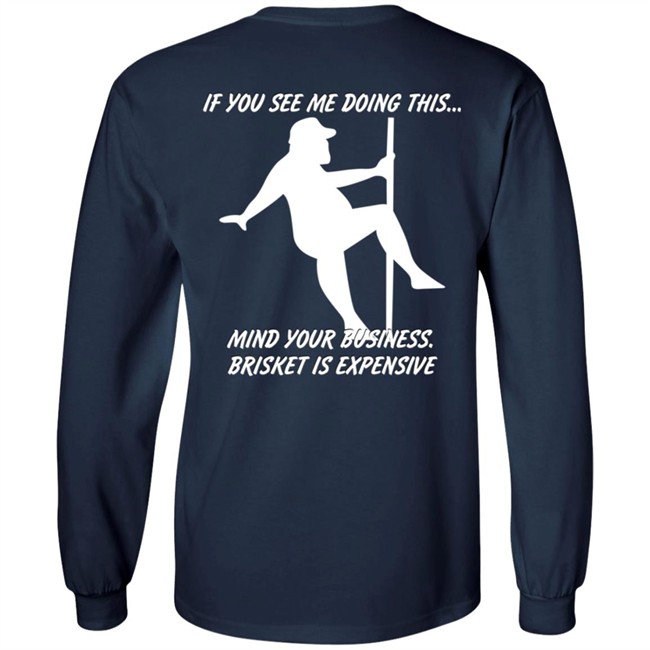 Myers Masterpieces Ramtuff02 If You See Me Doing This Mind Your Business Brisket Is Expensive T Shirt If You See Me Doing This Mind Your Business Brisket Is Expensive T Shirt Myers Masterpieces Ramtuff02