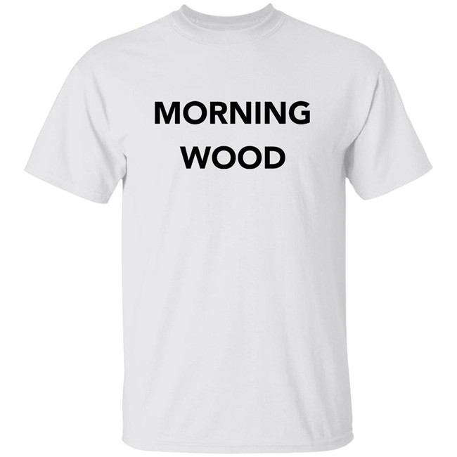 Dick And Dom Morning Wood Shirt Dominic Wood Dick And Dom Dominic Wood Morning Wood Shirt