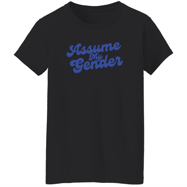 Yanky Pollak Assume My Gender Shirt Rebel News Store Assume My Gender Shirt Rebel News Store Yanky Pollak