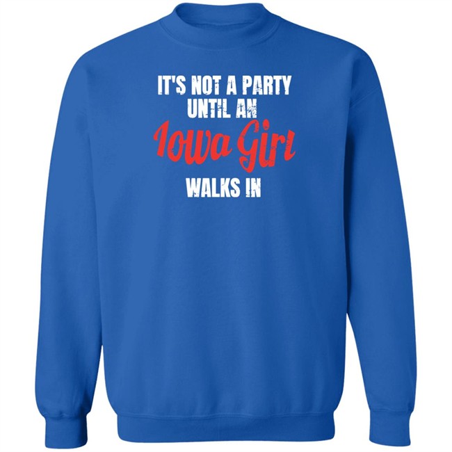 It's Not A Party Until An Iowa Girl Walks In Shirt Spliff Chopsky Iowa Girl Shirts Spliff Chopsky Iowa Girl Shirts It's Not A Party Until An Iowa Girl Walks In Shirt