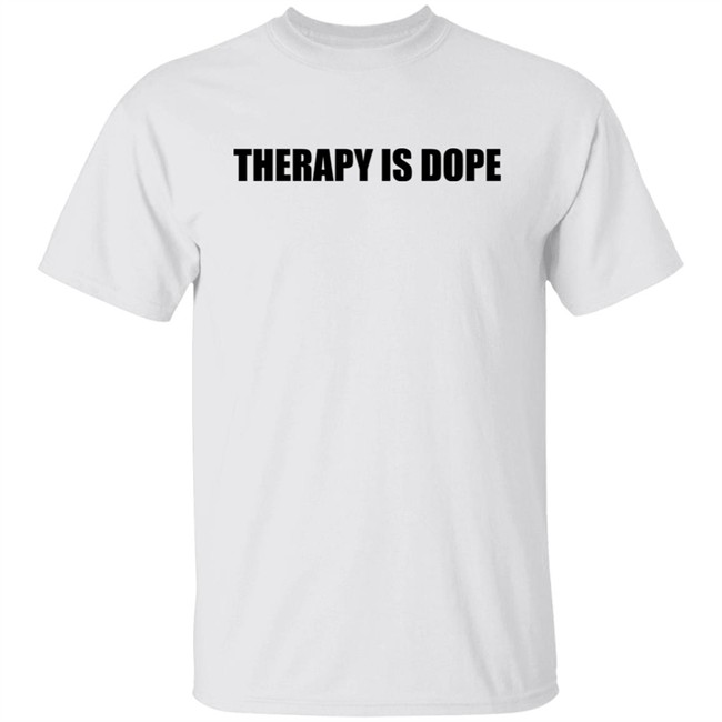 Therapy Is Dope Shirt Ya Fav Trashman Therapy Is Dope Shirt Ya Fav Trashman